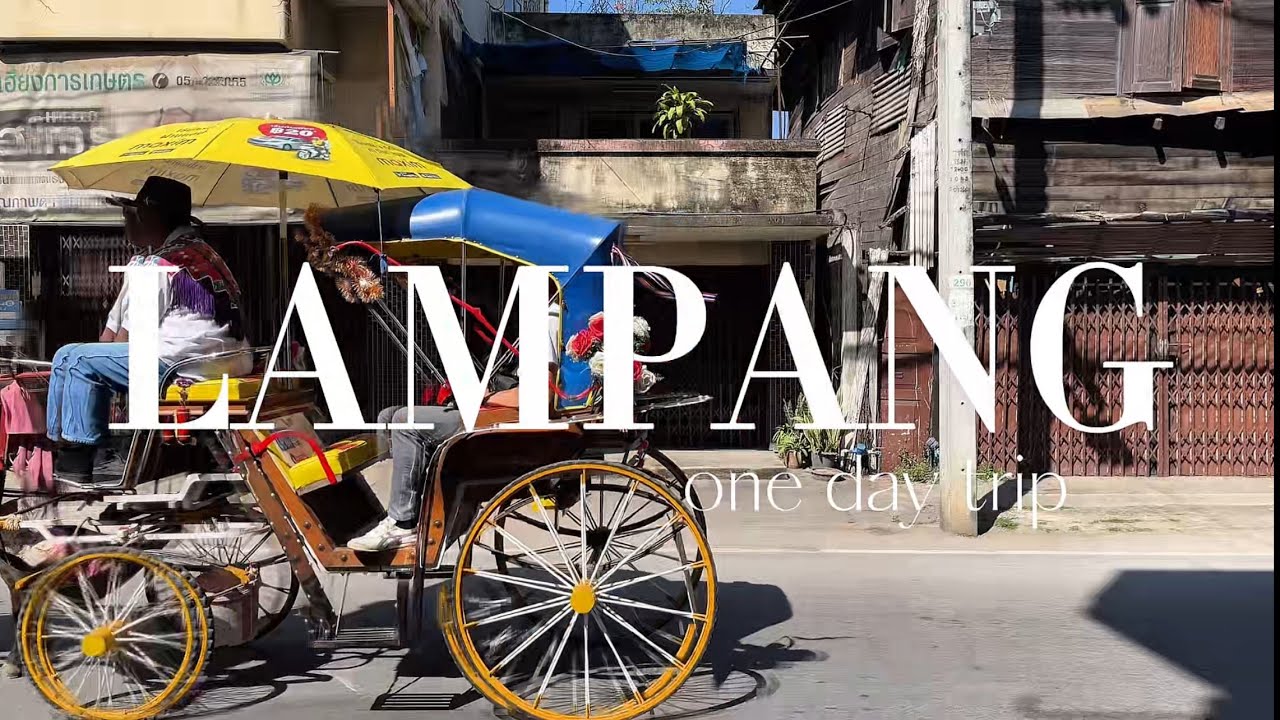 One Day in Lampang | Slow Travel Through the City Before the Year Ends : กินเที่ยวลำปาง ก่อนสิ้นปี