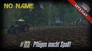 LPT LS 15 ★ NoName ★ #03 ★ Pflügen macht Spaß!