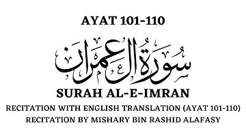 سوره آل عمران (آیه 101 تا 110) | ترجمه انگلیسی | میشاری بن راشد الفاسی