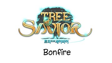 Bonfires ~ Tree of Savior ~ iCBT