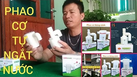 BỘ PHAO CƠ TỰ ĐỘNG NGẮT NƯỚC KHI ĐẦY TRÀN BỒN NƯỚC THÔNG MINH MẪU MỚI HÀNG CAO CẤP CHO MỌI NHÀ
