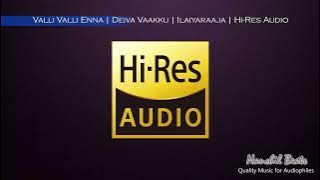 Valli Valli Enna | Deiva Vaakku | Ilaiyaraaja | Ilaiyaraaja & S.Janaki | Hi-Res Audio