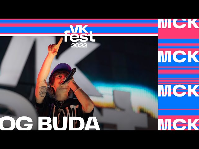 OG Buda | VK Fest 2022 в Москве