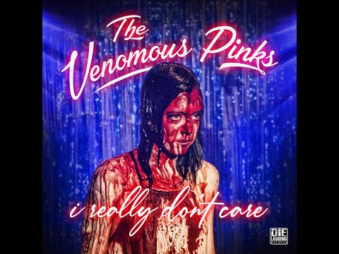 The Venomous Pinks - I Really Don't Care (Official Director's Cut)