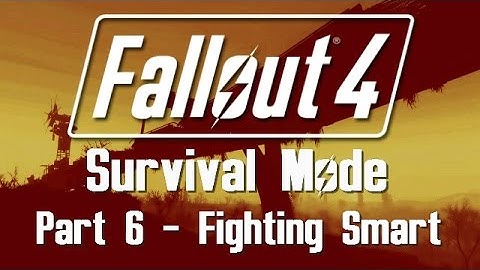 Fallout 4: Survival Mode - Part 6 - Fighting Smart