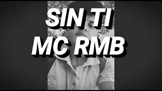 SIN TI/MC RMB/RAP TRISTE