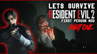 Let's Survive - Resident Evil 2 [First Person Mod] Part One