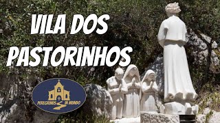 Fátima - Local das Aparições do Anjo de Portugal e Casa dos Pastorinhos