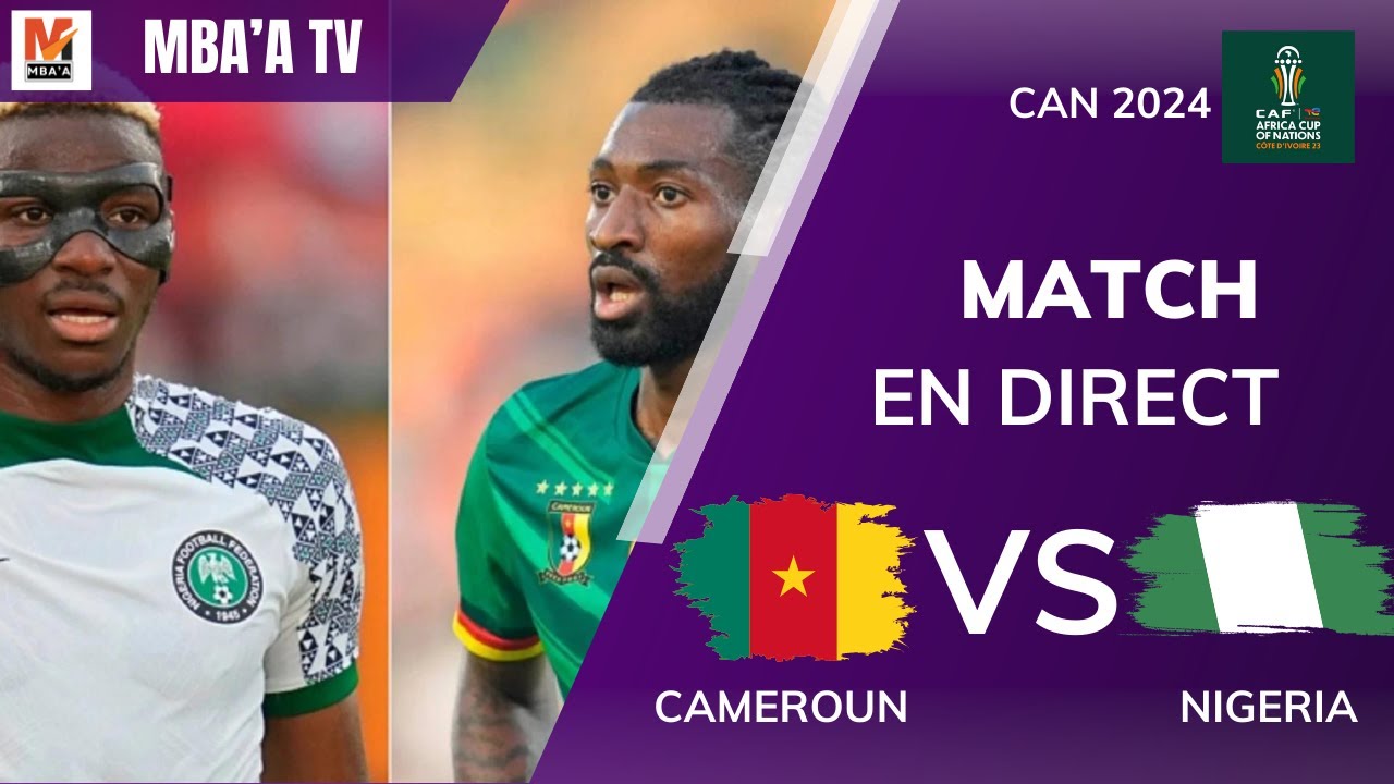 🛑Live🛑 Cameroun VS Nigeria CAN 2024 Match en direct ÇA PASSE OU ÇA