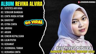 SETETES AIR HINA - SEBUJUR BANGKAI - REVINA ALVIRA - NOSTALGIA GASENTRA DANGDUT FULL ALBUM 2026