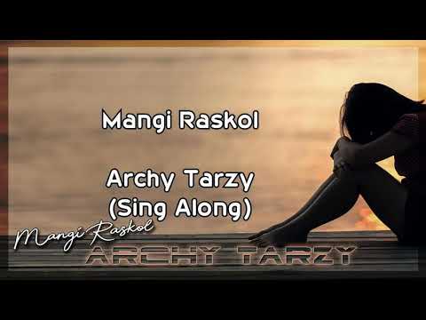 Mangi raskol - Archy Tarzy (Sing-along)