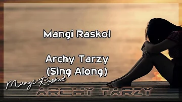 Mangi raskol - Archy Tarzy (Sing-along)