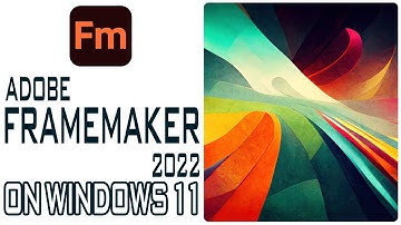 How to Install Adobe FrameMaker 2022 on Windows 11 | Step-by-Step Installation Guide
