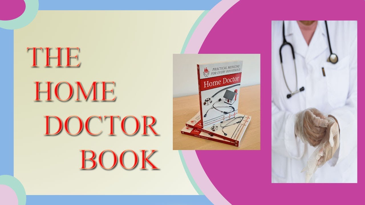 home doctor book (The Home Doctor: Your Guide to Family Health and Wellness)