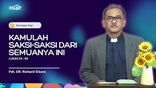 Kamulah Saksi-Saksi Dari Semuanya Ini | Pdt. DR. Richard Siboro