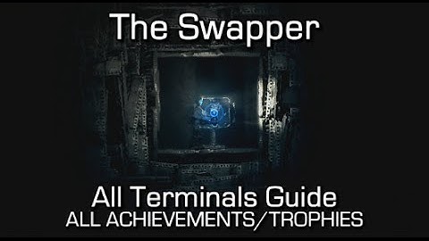 The Swapper - ALL TERMINALS - Achievements/Trophies Guide (I, II, III, IV, V, VI, VII, VIII, IX, X)