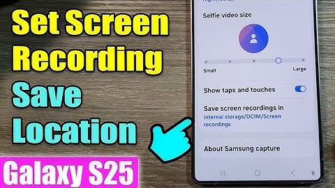 📁 Set Screen Recording Save Location → Galaxy S25/S25+/Ultra Guide