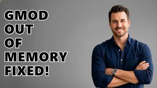 Fix GMOD: out of memory attempted allocation size error