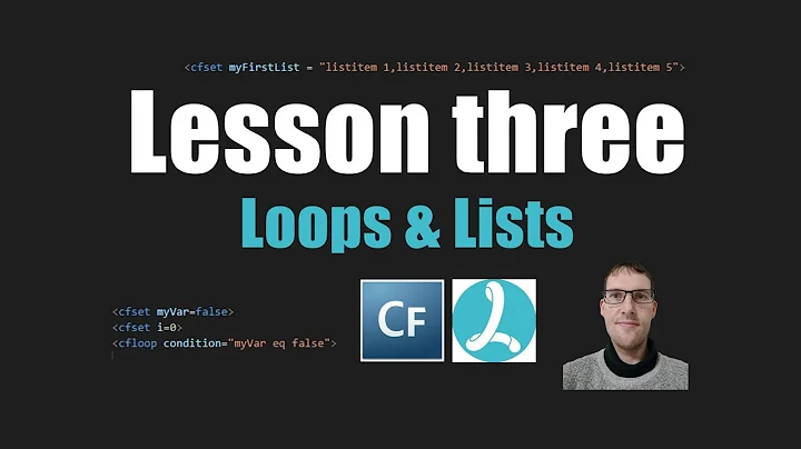 ColdFusion (Lucee) Tutorial - Lesson 3 -  Loops & Lists