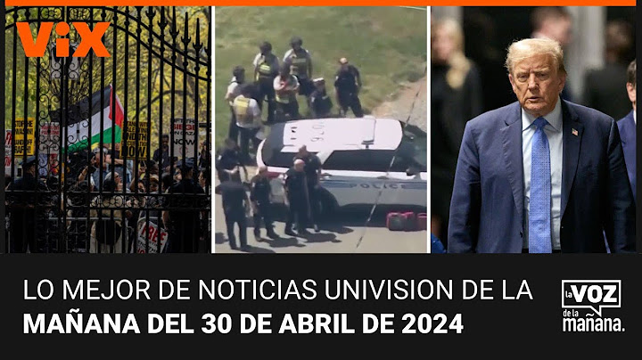 Lo mejor de Noticias Univision de la mañana | martes 30 de abril de 2024