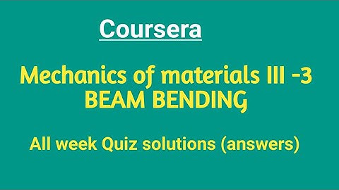 Mechanics of Materials - III (3) : BEAM BENDING All week Quiz answers | Full course module | solve