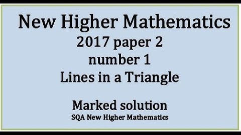 2017 SQA Higher Mathematics Paper 2: 1 Lines in a triangle