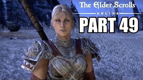 The Elder Scrolls Online Gameplay Walkthrough Part 49 Reupload - PC Ultra Settings Review