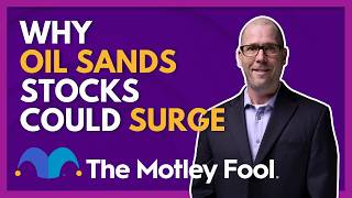 Why Canadian Oil Sands Stocks Could Surge in 2026