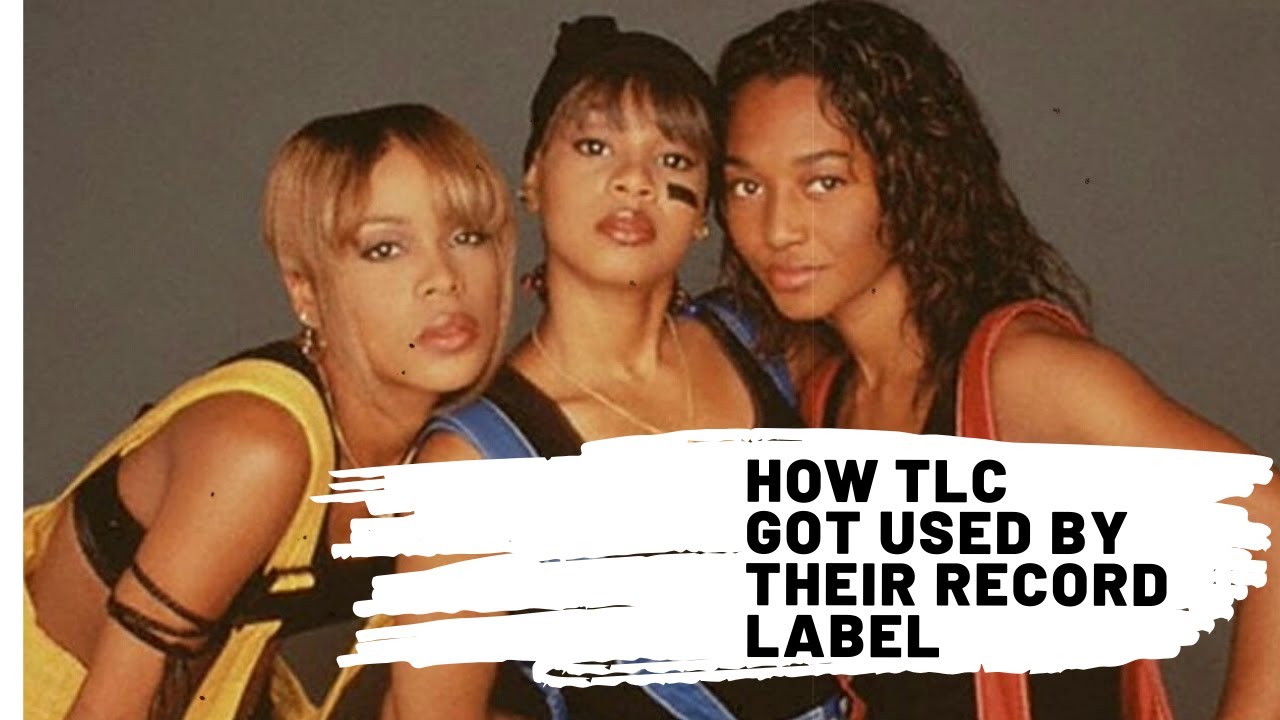 How TLC Got Used By Their Record Label