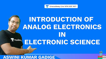 Introduction of Analog Electronics - UGC NET Electronic Science | Aswini | NTA UGC NET | Unacademy L