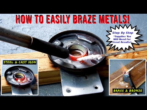 EASILY Braze, Steel, Iron, Brass, Bronze, Or