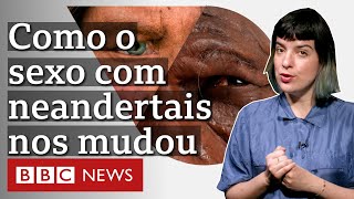 Como as relações sexuais com neandertais nos mudaram para sempre