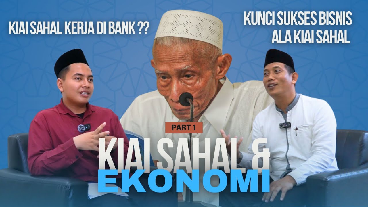 KIAI SAHAL & EKONOMI PART 1 | #MAHALLY PODCAST