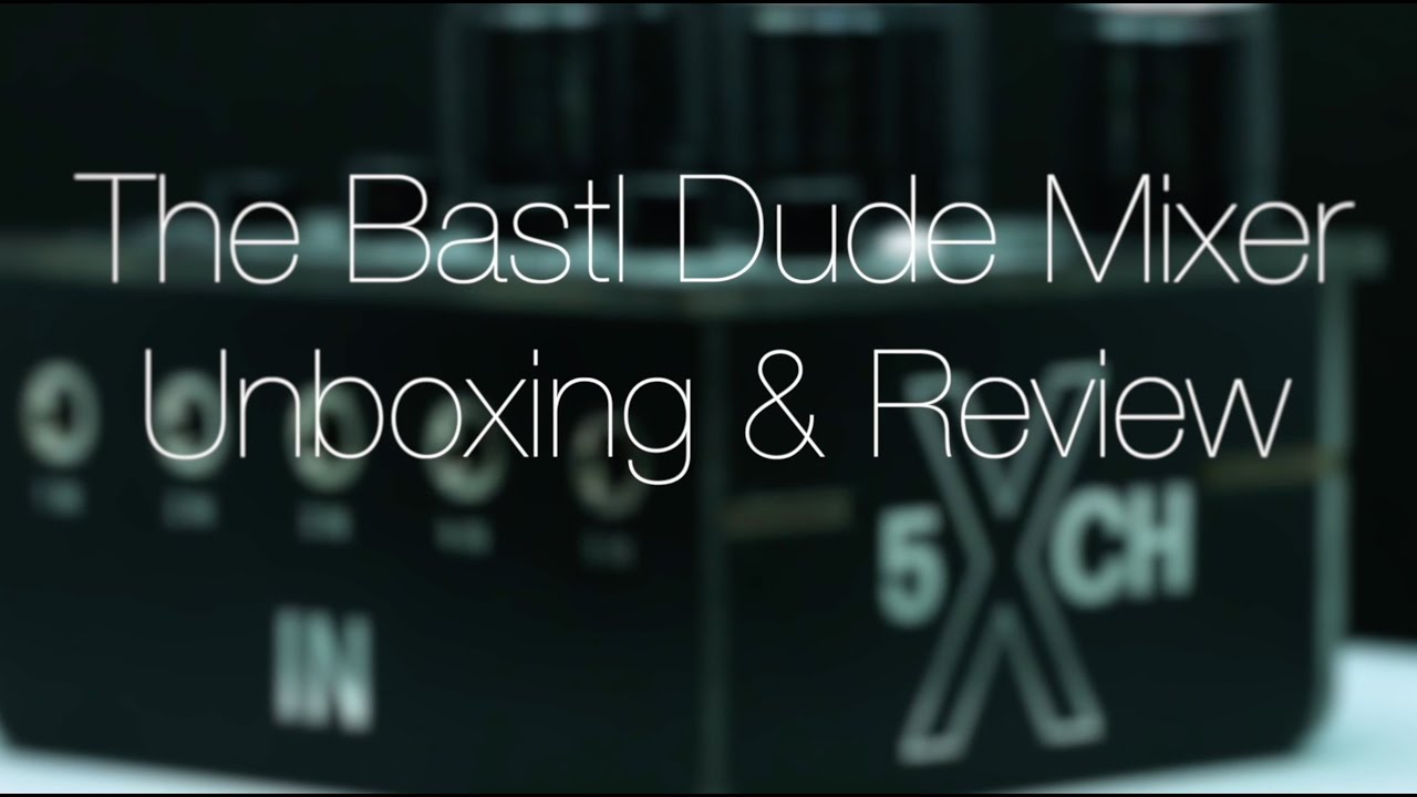The Bastl Dude Mixer: Unboxing and Review