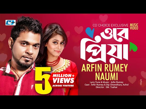 Ore Priya | Arfin Rumey | Naumi | Official Music Video | Bangla Hit Song | Full HD