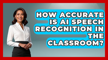 How Accurate Is AI Speech Recognition In The Classroom? - Safe AI for The Classroom