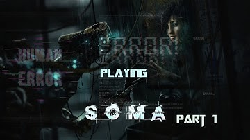 Waking Up in a Dystopian Underwater Hell ~ Soma safe mode part 1