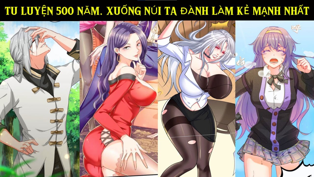 TU LUYỆN 500 NĂM. XUỐNG NÚI TA ĐÀNH LÀM KẺ MẠNH NHẤT | REVIEW TRUYỆN TRANH