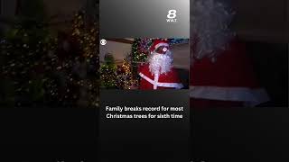 Family breaks record for most Christmas trees for sixth time