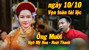 Ngày 10/10 toàn vẹn tài lộc. Ông Mười, Hoài Thanh hát văn, Ngô Mỹ Hoa xinh nhất, đẹp nhất hầu đồng
