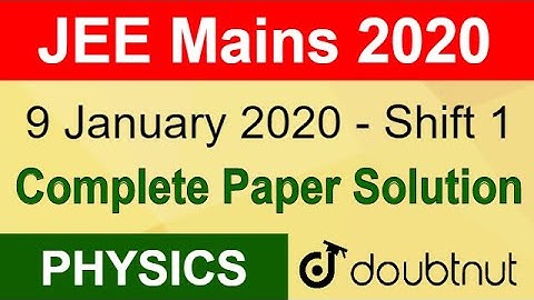 JEE Mains 2020 9 January Shift 1 Physics Complete Paper Solution ( Memory Based Question )