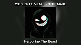 🔥2Scratch Ft. M.I.M.E - NIGHTMARE【Slowed + Reverb】🥵