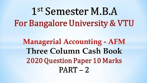 Three Column Cash Book in Kannada PART 2 - MBA - 2020 Question Paper 10 Marks By Srinath Sir
