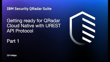 IBM Security QRadar Suite: Getting ready for QRadar Cloud Native with UREST API Protocol - Part 1