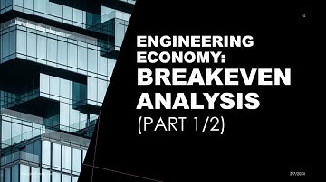 Engineering Economics: Breakeven Analysis (Part 1/2)