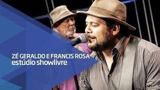 "Galho seco" - Zé Geraldo convida Francis Rosa no Estúdio Showlivre 2016 chords