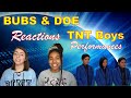 BUBS &amp; DOE Reaction to All TNT Boys Performance