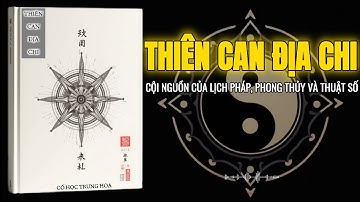 Thiên Can Địa Chi Là Gì? – Bí Ẩn Tấm Bản Đồ Huyền Bí Giải Mã Vũ Trụ Và Số Mệnh | Cổ Học Trung Hoa