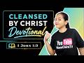 CLEANSED BY CHRIST – Daily Devotional