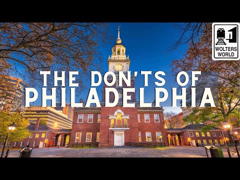 Philadelphia - The Don'ts of Visiting Philadelphia
